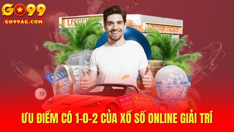 Ưu điểm có 1-0-2 của xổ số online giải trí